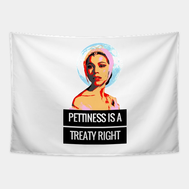 Pettiness is a Treaty Right Tapestry by delesslin