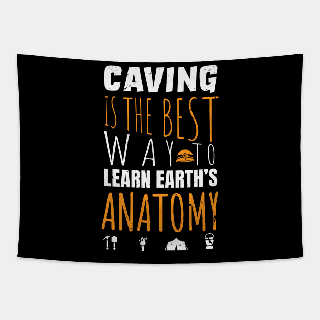 Caving is the best way to learn earth's anatomy / caving design / Spelunking lover Tapestry by Anodyle