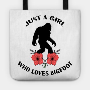 Just a girl who loves bigfoot Tote