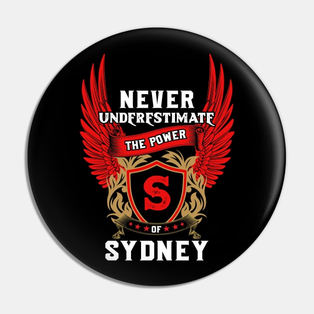 Never Underestimate The Power Sydney - Sydney First Name Tshirt Funny Gifts Pin by dmitriytewzir