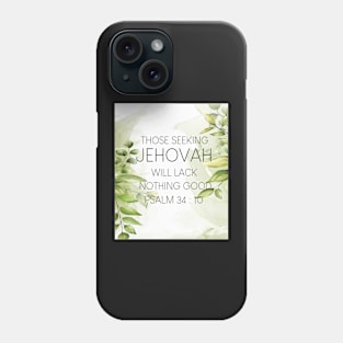 JW 2022 Year Text Those Seeking Jehovah Will Lack Nothing Good Phone Case