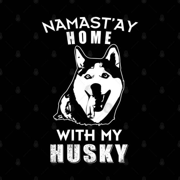 Namast'ay Home With My Husky Stay home and save by Salt88