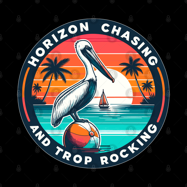 Horizon Chasing And Trop Rocking by eighttwentythreetees