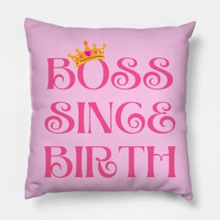 Baby Boss Since Birth Pillow