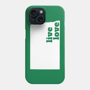 North Dakota - Live Love North Dakota Phone Case