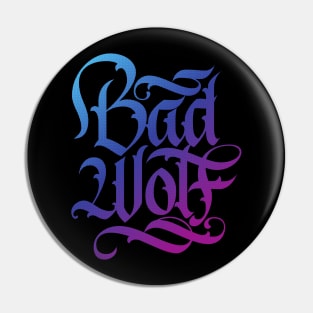 Bad Wolf Calligraphy Lettering Pin