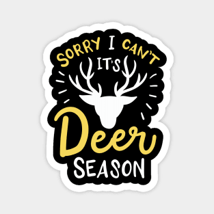 Sorry I Can't It's Deer Season Magnet