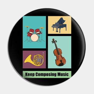 Keep Composing Music Pin