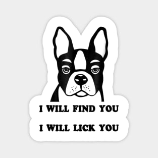 I Will Find You And I Will Lick You Magnet