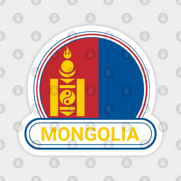 Mongolia Country Badge - Mongolia Flag Magnet by Yesteeyear