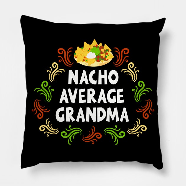 Nacho Average Grandma Pillow by machmigo