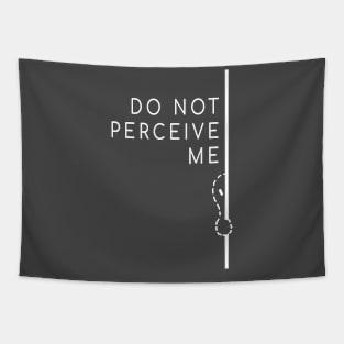 Do Not Perceive Me (White Text) Tapestry