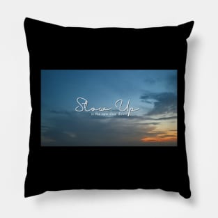 Slow Up is the new Slow Down 002 Pillow