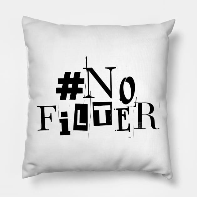 "No Filter" Punk Vibes Tee! Pillow by SocietyTwentyThree