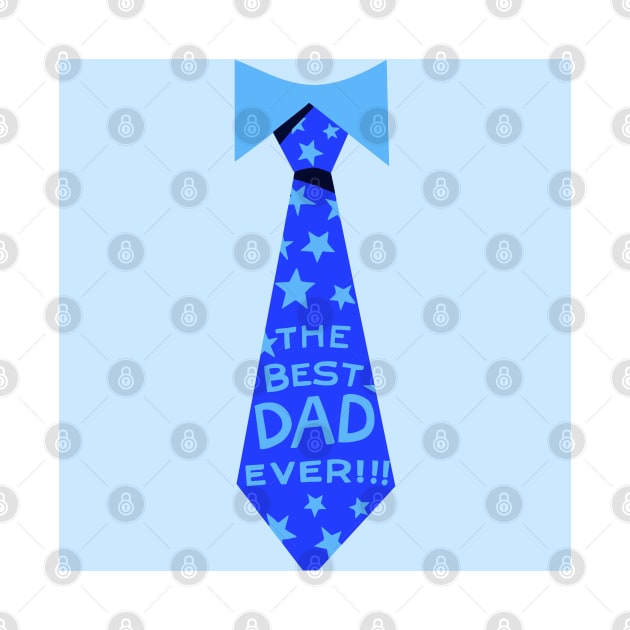 The Best Dad Ever Neck Tie Blue Tone by ZUCCACIYECIBO