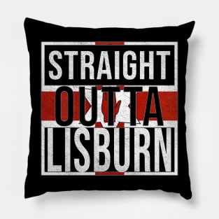 Straight Outta Lisburn - Gift for Northern Irish, Northern Irishmen , Northern Irishwomen,  From Lisburn in Northern Ireland Irish Pillow