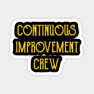 Continuous Improvement Crew Magnet