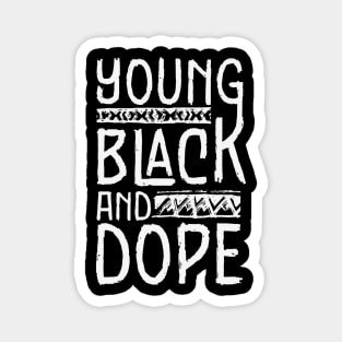 Young Black and Dope Magnet