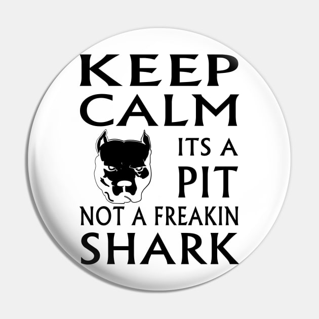 keep calm its a pit not a freakin shark Pin by hottehue