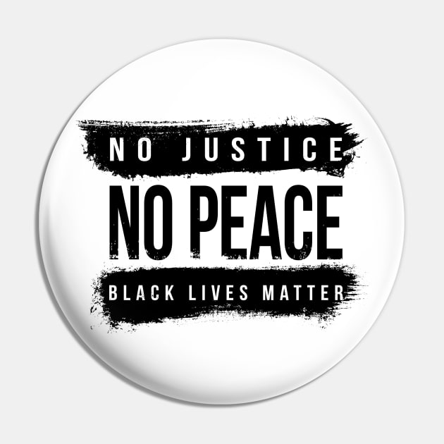 No justice No Peace Black Lives Matter Pin by geekmethat