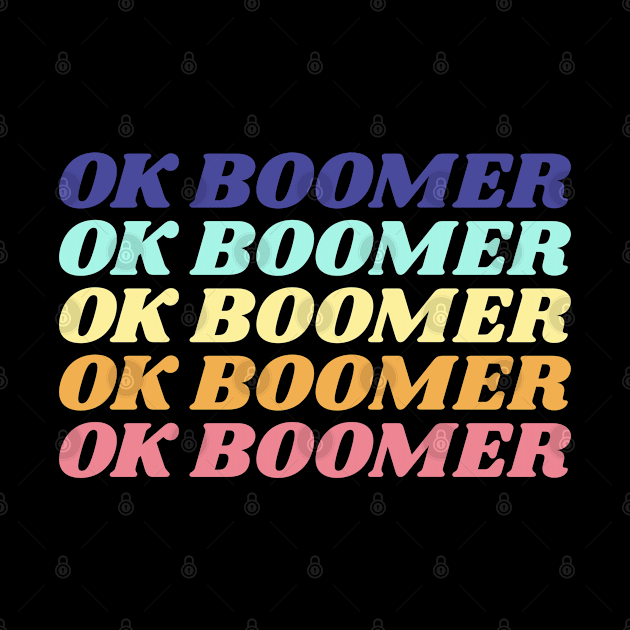 Ok Boomer by Bunchatees