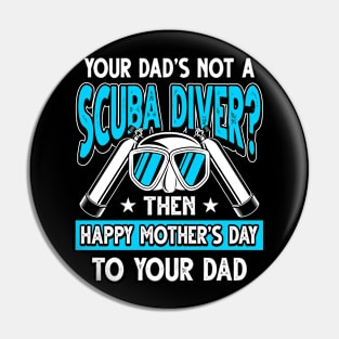 Funny Saying Scuba Diver Dad Father's Day Gift Pin