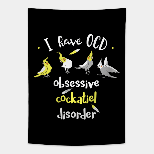 I have OCD - obsessive COCKATIEL disorder Tapestry by FandomizedRose