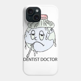 dentist doctor save the world Phone Case