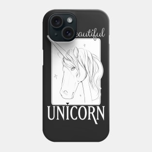 I'm a Beautiful Unicorn Phone Case