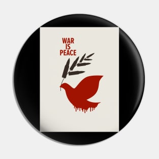 War Is Peace: A George Orwell Tribute - Thought-Provoking Artwork for a World in Turmoil Pin