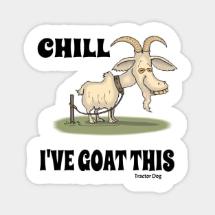 Tractor Dog Chill I've Goat This Funny Goat Magnet