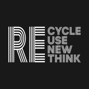 recycle reuse renew rethink T-Shirt