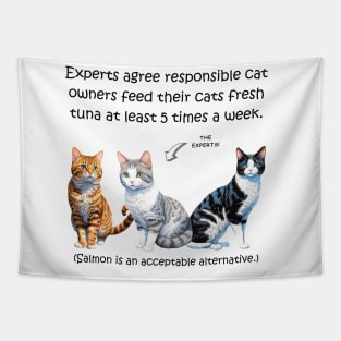 Experts agree responsible cat owners feed their cats fresh tuna at least 5 times a week - funny watercolour cat design Tapestry