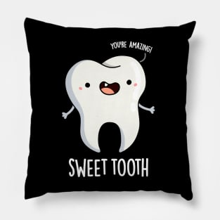 Sweet Tooth Funny Dental Pun Pillow