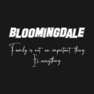 Bloomingdale Second Name, Bloomingdale Family Name, Bloomingdale Middle Name T-Shirt