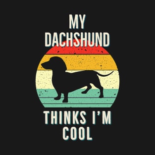 Retro My Dachshund Thinks I'm Cool Funny Dachshund T-Shirt