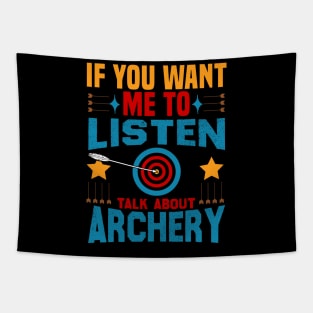 if you want me to listen talk about archery design Tapestry