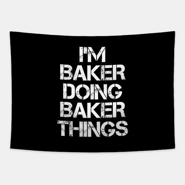 Baker Name T Shirt - Baker Doing Baker Things Tapestry by Skyrick1