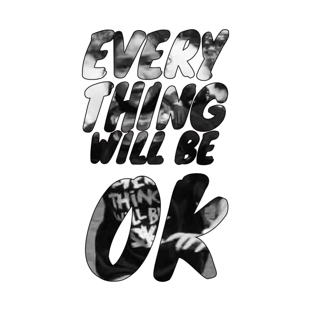 Everything will be ok by sXbprint