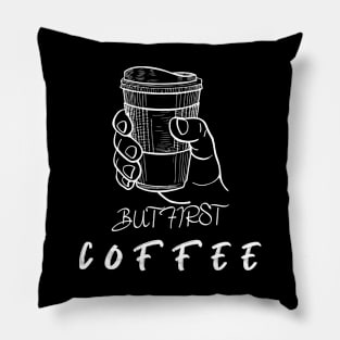 But first coffee Pillow