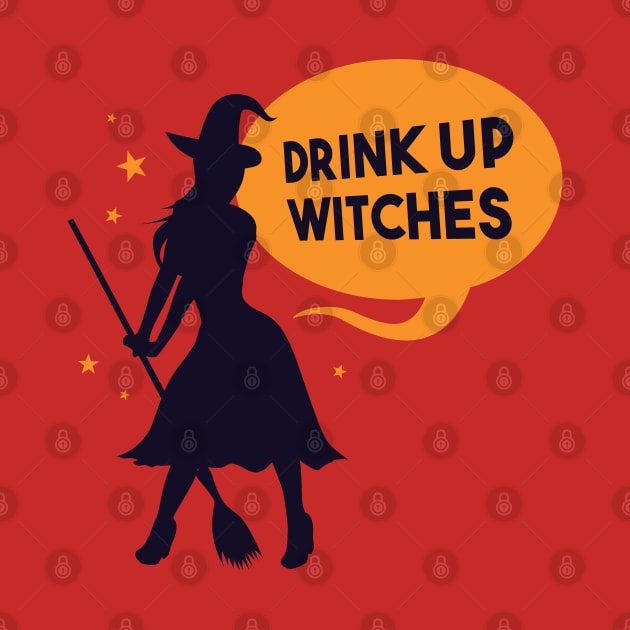 Drink Up WItches by Safdesignx