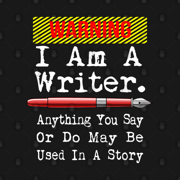 I Am A Writer Funny Author Writing by macdonaldcreativestudios