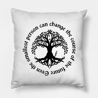 Even The Smallest Person Can Change the Course of The Future Circle Pillow