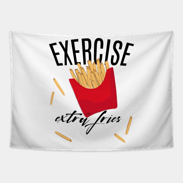 Exercise or extra fries Tapestry by Milatoo