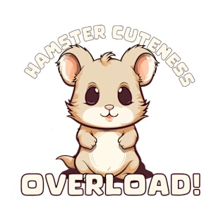 Hamster cuteness overload T-Shirt