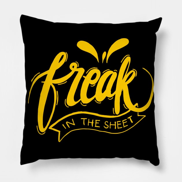 FREAK IN THE SHEET Pillow by MufaArtsDesigns