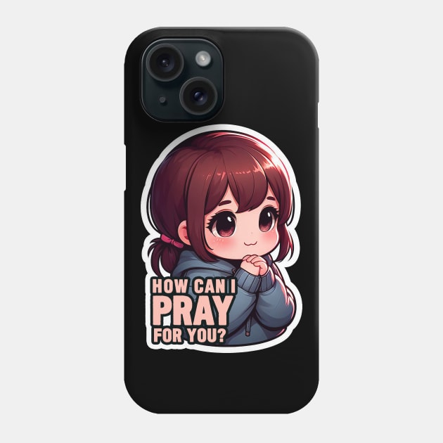 How Can I Pray For You Little Girl Phone Case by Plushism