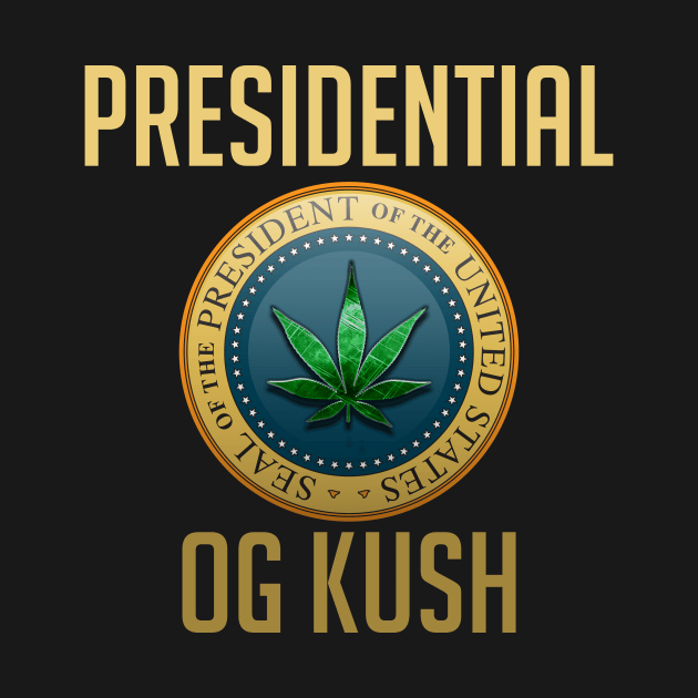 Presidential OG Kush by 420shirts