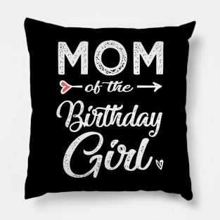 mom of the birthday girl Pillow