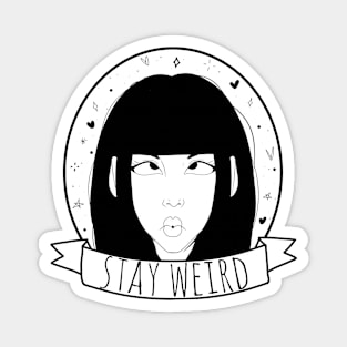 Stay Weird Magnet